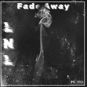 Fade away    Prodbyct24 (Explicit)