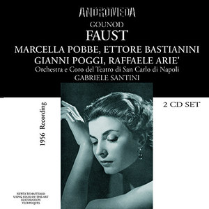 GOUNOD, C.-F.: Faust (Opera) [Poggi, Arie, Pobbe, Bastianini, Capel, Santarelli, San Carlo Theatre Chorus and Orchestra, Santini] [1956]
