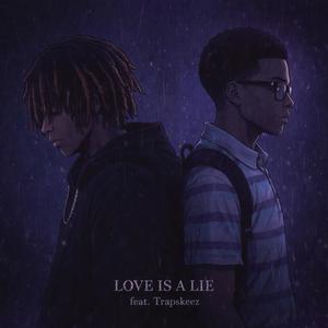 Love Is A Lie (feat. Trapskeez)