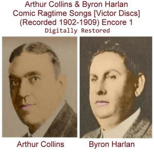 Arthur Collins & Byron Harlan (Comic Ragtime Songs) [Victor Discs] [1902-1909] [Encore 1]