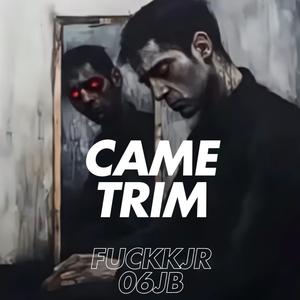 CAME TRIM (feat. ****kJr) [Explicit]