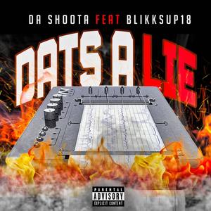 Dats A Lie (feat. Blikksup18) (Explicit)