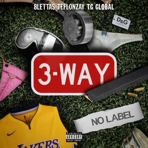 3Way (feat. TeflonZay & TG Global) [Explicit]