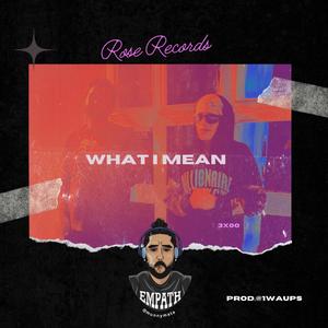 What I Mean (feat. 3X00) [Explicit]