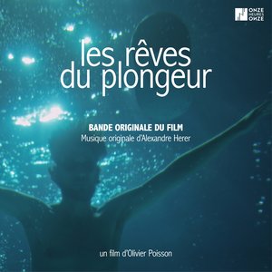 Les rêves du plongeur (Bande originale du film d'Olivier Poisson) (Les rêves du plongeur 电影原声带)