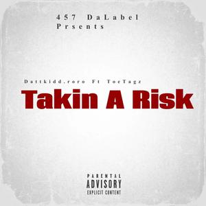 Takin A Risk (feat. ToeTagz) (Explicit)