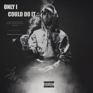 Only I Could Do It (Explicit)