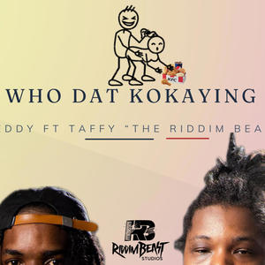 Beg who dat kokaying you (feat. Freddy) [Explicit]