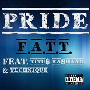 Pride (feat. Titu$ Ra$haad & Technique) [Explicit]