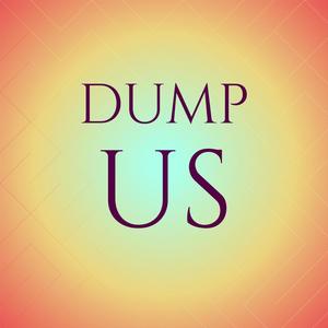 Dump Us