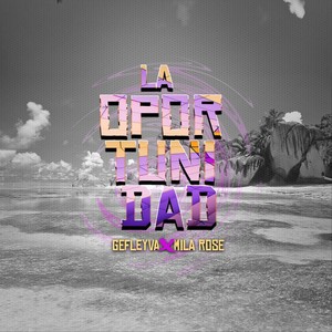 La Oportunidad (feat. Mila Rose)