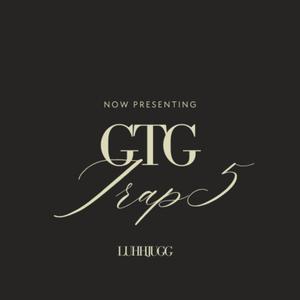 GTG (feat. Luhhjugg) (Trap5 Remix|Explicit)
