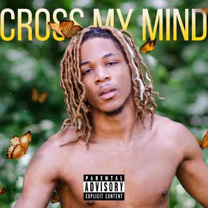 Cross My Mind (Explicit)