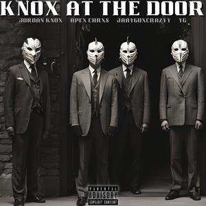 Knox At The Door (feat. Apex Chrxs, JaayGoXcrazyy & Gingie) (Explicit)