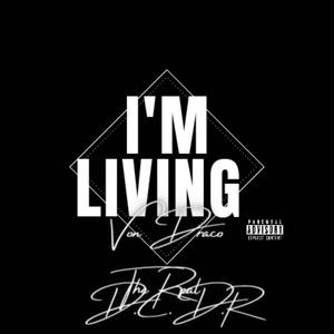I'm Living (feat. The Real D.C.D.R) (Explicit)