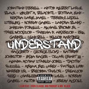 Understand (feat. Tron Claude Van Damm, Mo Prodigy & Mr. Black) [Explicit]