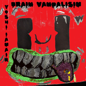 Brain Vandalisim (Explicit)