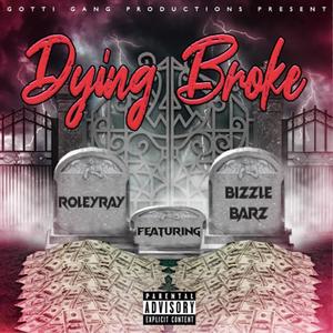 Dying Broke (feat. Bizzle Barz) [Explicit]