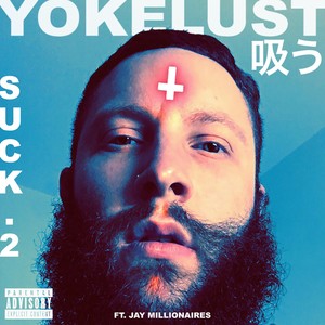 Suck .2 (feat. Jay Millionaires) [Explicit]