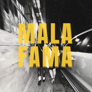 MALA FAMA