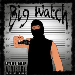 Big Watch (feat. Good Wit That) (Explicit)