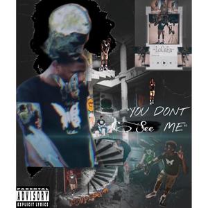 You Don't See Me (Explicit)