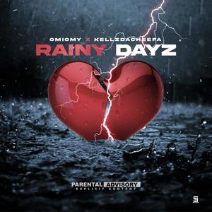 Rainy Dayz (feat. KellzDaCheefa) [Explicit]