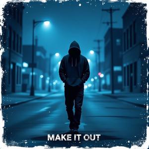 make it out (Explicit)