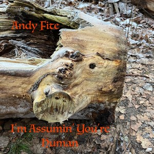 I'm Assumin' You're Human (Explicit)