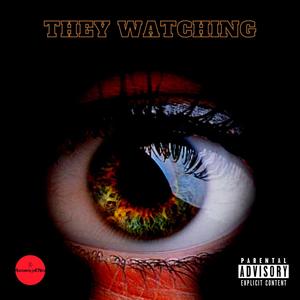 They Watching (Explicit)