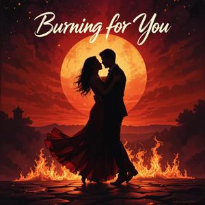 Burning for You