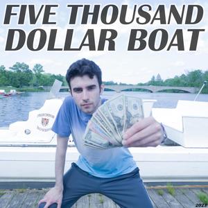 FIVE THOUSAND DOLLAR BOAT