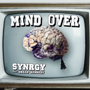Mind Over(feat. Dread Kennedy)