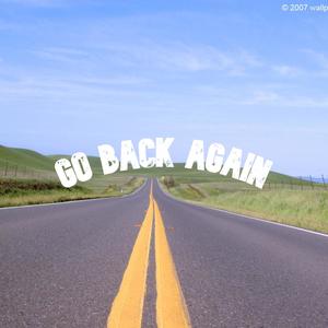 Go Back Again