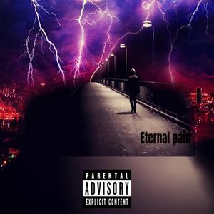 ETERNAL PAIN (Explicit)