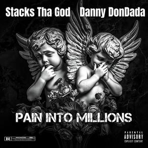 Pain Into Millions (feat. Danny Don Dada) (Explicit)
