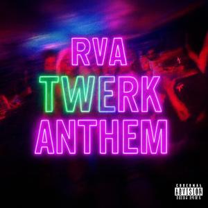 RVA TWERK ANTHEM (feat. Naeedy & BiggBrattzz) (Explicit)