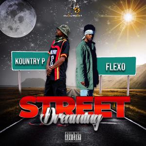 Street Dreamin' (feat. Kountry P & Flexo) [Explicit]