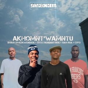 Akhomntu wamntu apha (feat. Sam RSA,Cyfo,Smash Phez'kwendaba & Esto Yabadanisa)