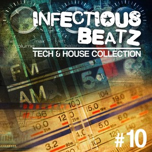Infectious Beatz, Vol. 10 - Tech & House Collection