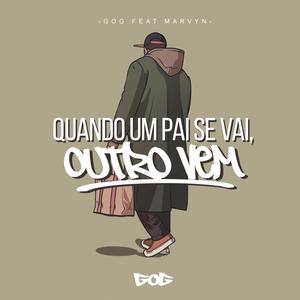 Quando Um Pai Se Vai, Outro Vem (feat. Marvyn)