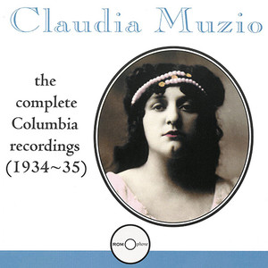 MUZIO, Claudia: Complete Columbia Recordings, 1934-1935