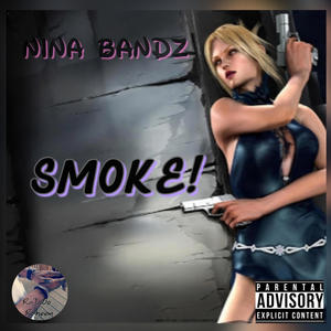 Smoke (feat. Nina Bandz) [Explicit]