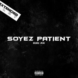 Soyez Patient (Explicit)