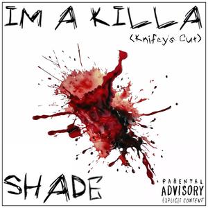 IM A KILLA (Knifey's Cut) [Explicit]