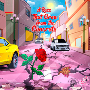 A Rose That Grew From The Concrete (Explicit)