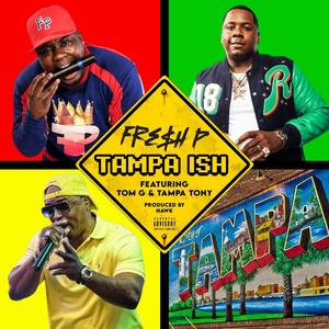 Tampa Ish (feat. Tom G & Tampa Tony) [Explicit]