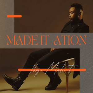 Made It-Ation