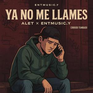 Ya no me llames (feat. Alet) (Explicit)