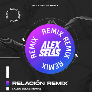 Relación Remix (Alex Selas Remix)